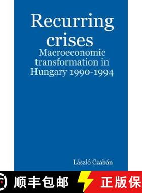 【3-4周达】Recurring Crises. Macroeconomic Transformation in Hungary 1990-1994 [9781847991515]