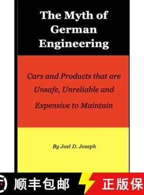 【3-4周达】Myth of German Engineering: Cars and Products that are Unsafe, Unreliable and Expensive to... [9780997331677]