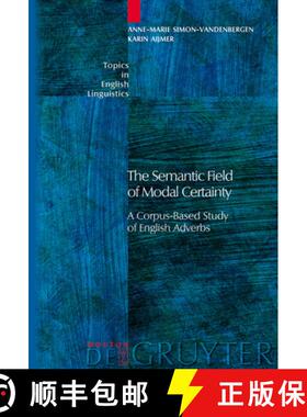 【3-4周达】The Semantic Field of Modal Certainty：A Corpus-Based Study of English Adverbs [9783110196177]