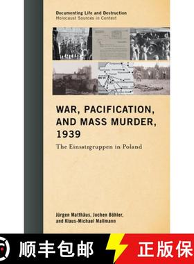 预订 War, Pacification, and Mass Murder, 1939 : The Einsatzgruppen in Poland [9780810895553]