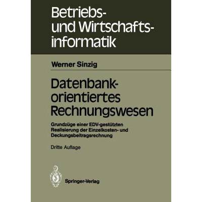 【4周达】Datenbankorientiertes Rechnungswesen: Grundzüge Einer Edv-Gestützten Realisierung Der Einz... [9783540517863]