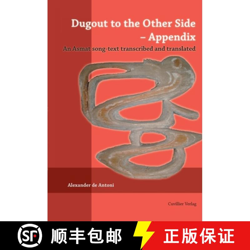 【3-4周达】Dugout to the Other Side - Appendix. An Asmat song-text transcribed and translated [9783954044146]