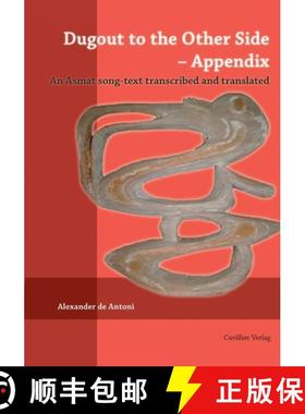 【3-4周达】Dugout to the Other Side - Appendix. An Asmat song-text transcribed and translated [9783954044146]