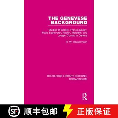 【3-4周达】The Genevese Background: Studies of Shelley, Francis Danby, Maria Edgeworth, Ruskin, Mered... [9781138191211]