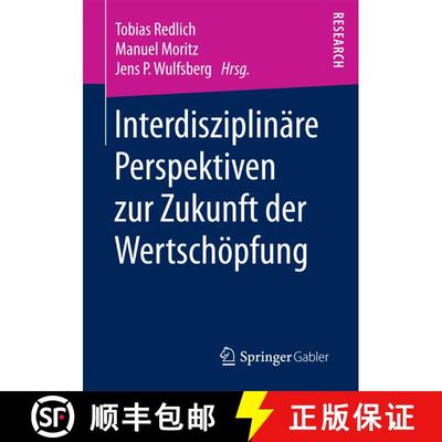 【3-4周达】Interdisziplinaere Perspektiven zur Zukunft der Wertschoepfung (1. Aufl. 2018) (1. Aufl. 2... [9783658202644]