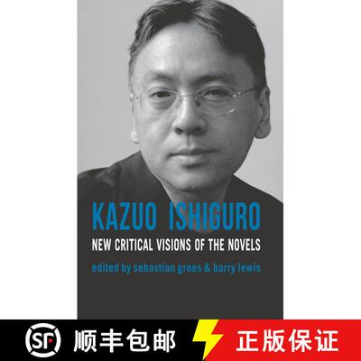 【3-4周达】Kazuo Ishiguro : New Critical Visions of the Novels [9780230232389]