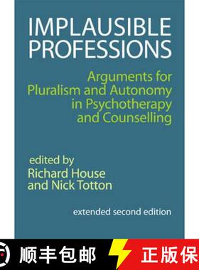 【3-4周达】Implausible Professions: arguments for pluralism and autonomy in psychotherapy and counsel... [9781906254339]