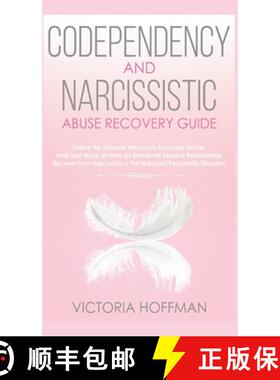 【3-4周达】Codependency and Narcissistic Abuse Recovery Guide: Cure Your Codependent & Narcissist Per... [9781800600874]