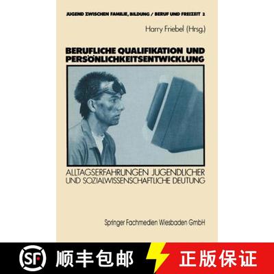 【3-4周达】Berufliche Qualifikation und Persönlichkeitsentwicklung : Alltagserfahrungen Jugendlicher... [9783531116228]