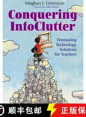 【3-4周达】Conquering InfoClutter: Timesaving Technology Solutions for Teachers [9780761931300]
