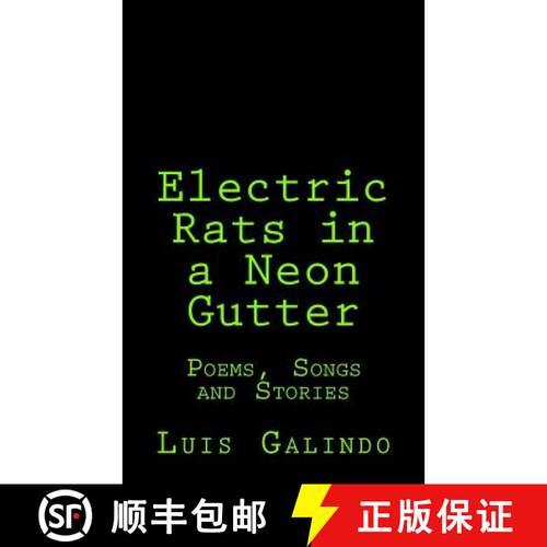 【3-4周达】Electric Rats in a Neon Gutter: Poems, Songs and Stories [9780615977171]