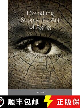 预订 Dwindling Supply, the Art of Aging [9781458318459]