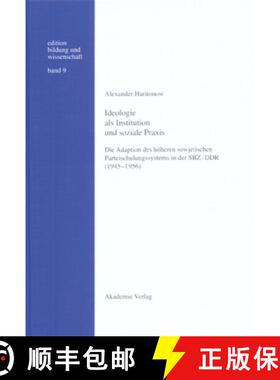 【3-4周达】Ideologie als Institution und soziale Praxis: Die Adaption Des H heren Sowjetischen Partei... [9783050040738]