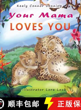 【3-4周达】Your Mama Loves You: A Touching Tribute to the Timeless Bond Between Mothers and Babies [9781735994512]