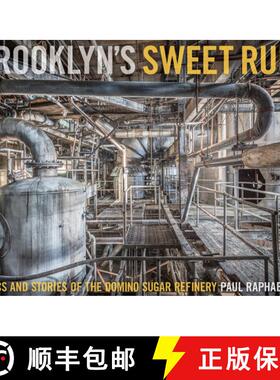 【3-4周达】Brooklyn's Sweet Ruin: Relics and Stories of the Domino Sugar Refinery: Relics and Stories... [9780764354120]