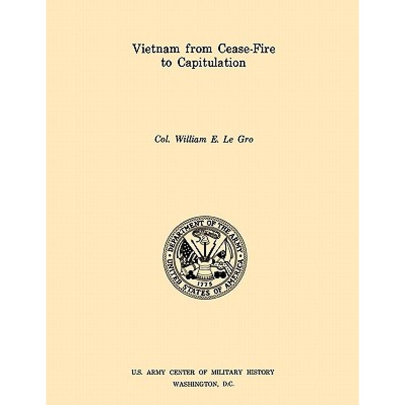 【4周达】Vietnam from Cease-Fore to Capitulation(U.S. Army Center for Military History Indochina Mon...[9781780392547]