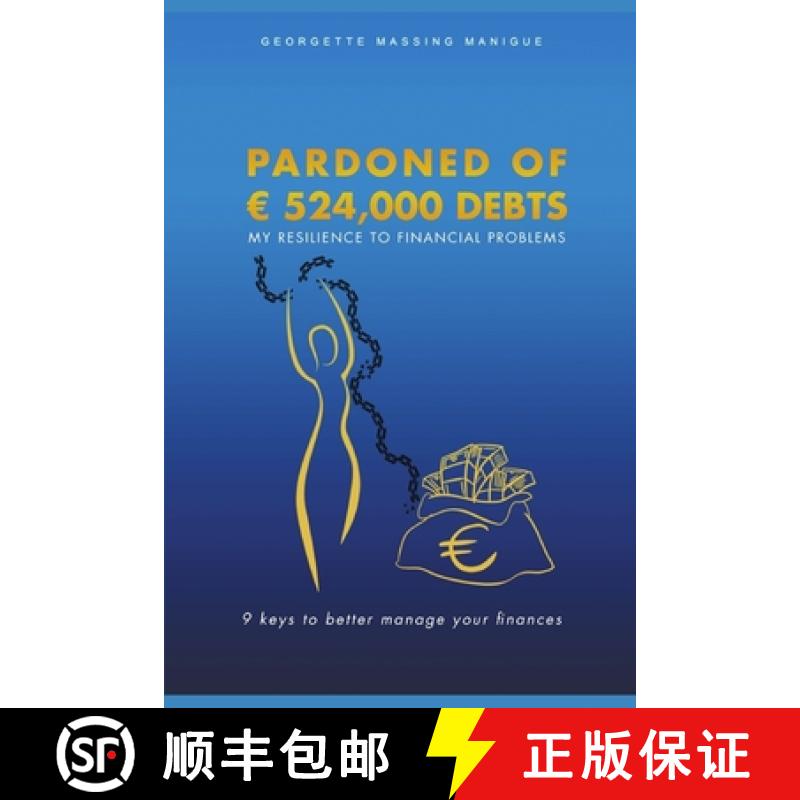 预订 Pardoned of 524,000 Debts: My resilience to financial problems [9782956970316]
