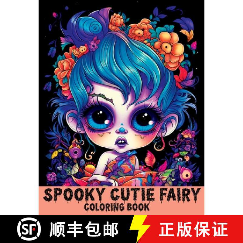 预订 Spooky Cute Fairy: Coloring Book Features Cutie Creepy Fairies and Girls for Stress Relief & Rel... [9788396747679]