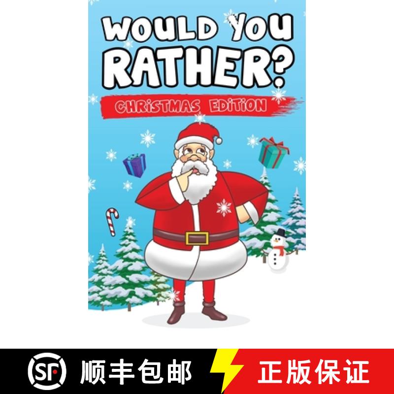 预订 Would You Rather? Christmas Edition: Hilarious Questions Of Wild, Funny & Silly Scenarios To Get... [9781925992427]