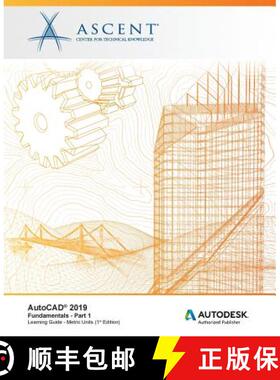 【3-4周达】AutoCAD 2019: Fundamentals (Metric Units) - Part 1: Autodesk Authorized Publisher [9781947456167]