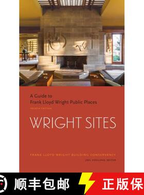 【3-4周达】Wright Sites: A Guide to Frank Lloyd Wright Public Places (Field Guide to Frank Lloyd Wrig... [9781616895778]