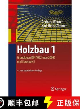 【3-4周达】Holzbau 1 : Grundlagen DIN 1052 (neu 2008) und Eurocode 5 (4. Auflage 2009) [9783540958581]
