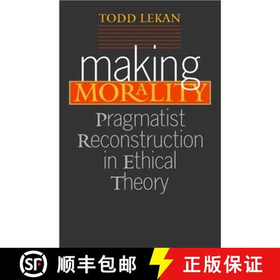 【3-4周达】Making Morality – Pragmatist Reconstruction in Ethical Theory [9780826514219]