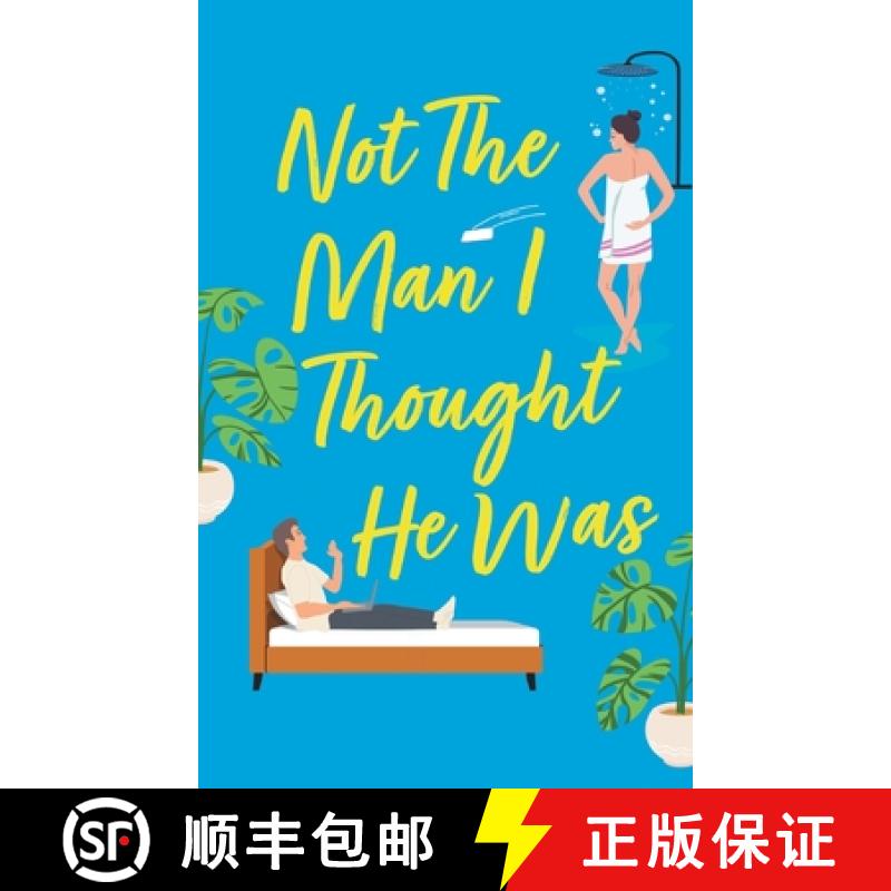 【3-4周达】Not The Man I Thought He Was: A laugh-out-loud, feel-good romantic comedy [9781804262504]