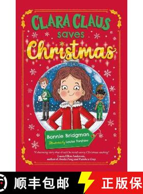 【3-4周达】Clara Claus Saves Christmas: A Fantastically Festive Adventure For Readers 7+ [9781913230203]