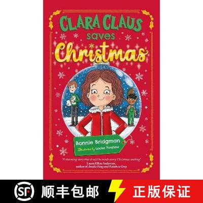 【3-4周达】Clara Claus Saves Christmas: A Fantastically Festive Adventure For Readers 7+ [9781913230203]