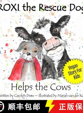【3-4周达】ROXI the Rescue Dog - Helps the Cows: A Vegan Story for Kids about Dairy Cows [9781999179090]