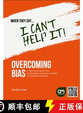 【3-4周达】When they say they can't control it.: Addressing Unconscious Bias with Cognitive Control [9781312407121]