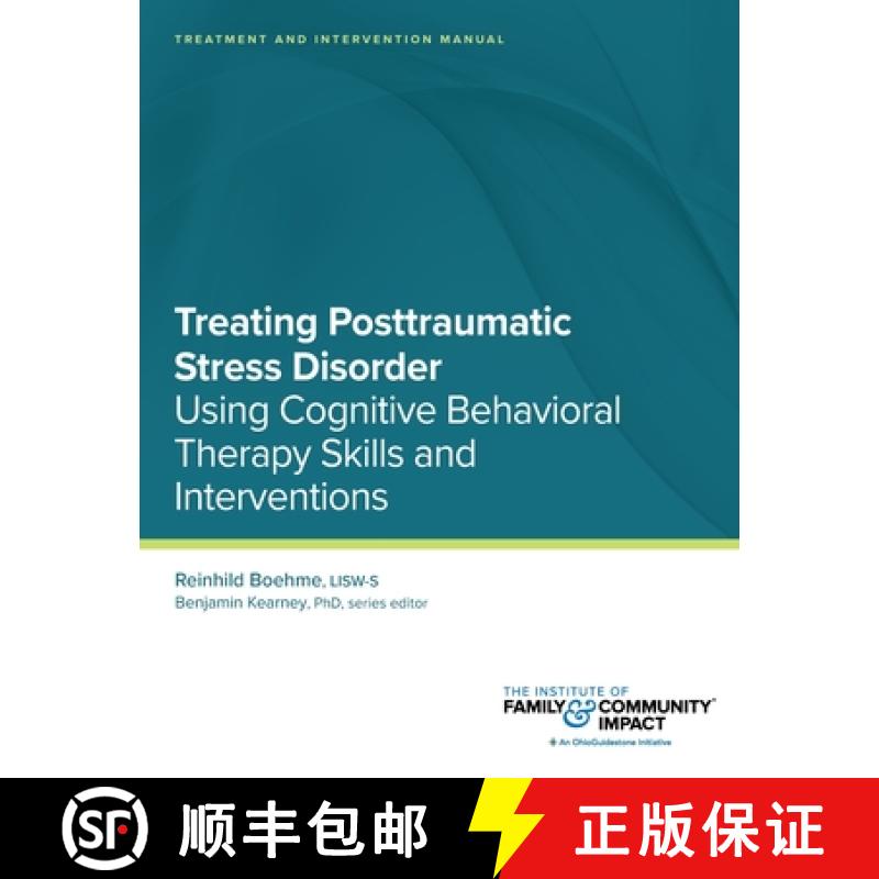 【2-3周达】Treating Posttraumatic Stress Disorder: Treatment and Intervention Manual : Using Cognitiv... [9781732819092]