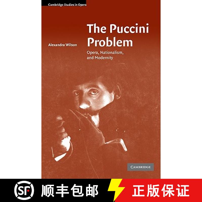 【3-4周达】Puccini Problem: Opera, Nationalism, and Modernity - The Puccini Problem: Opera, Nationali... [9780521856881]