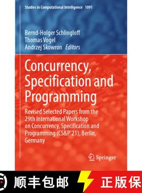 【3-4周达】Concurrency, Specification and Programming: Revised Selected Papers from the 29th Internat... [9783031266539]