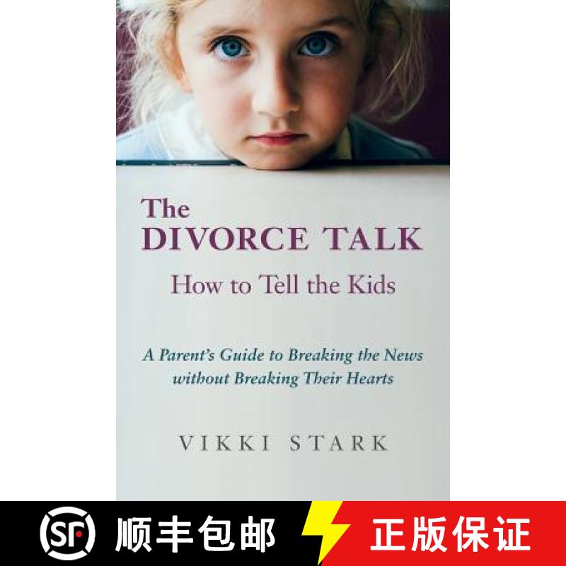 【2-3周达】The Divorce Talk: How to Tell the Kids - A Parent's Guide to Breaking the News without Bre... [9780986472152]