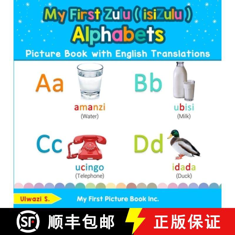 【3-4周达】My First Zulu ( isiZulu ) Alphabets Picture Book with English Translations: Bilingual Earl... [9780369600738]