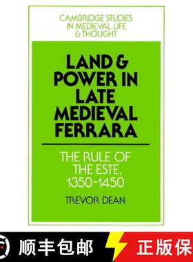 【3-4周达】Land and Power in Late Medieval Ferrara: The Rule of the Este, 1350-1450 - Land and Power ... [9780521521864]