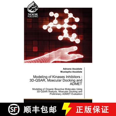 预订 Modeling of Kinases Inhibitors : 3D-QSAR, Moecular Docking and ADMET [9786202789363]