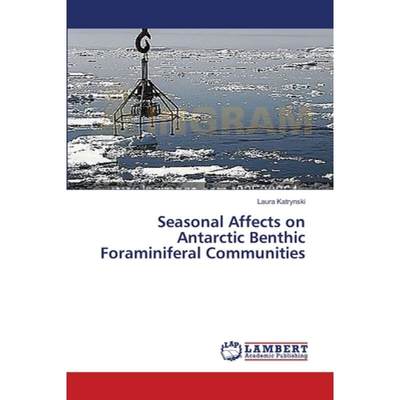 【4周达】Seasonal Affects on Antarctic Benthic Foraminiferal Communities [9783659539367]