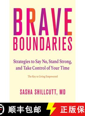 【3-4周达】Brave Boundaries: Strategies to Say No, Stand Strong, and Take Control of Your Time: The K... [9780757324192]