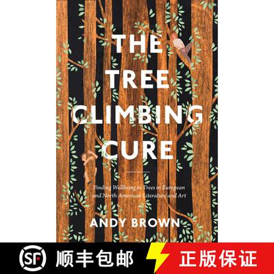 【3-4周达】The Tree Climbing Cure: Finding Wellbeing in Trees in European and North American Literatu... [9781350327290]