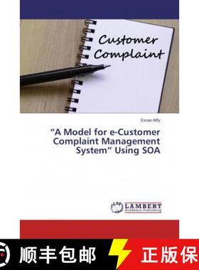预订 “A Model for e-Customer Complaint Management System” Using SOA [9786134915878]