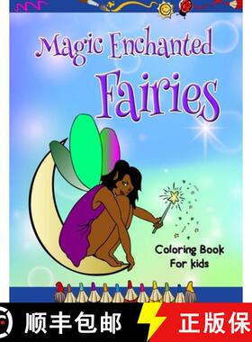 【3-4周达】Magic Enchanted Fairies Coloring Book for Kids: Loads of Unique Magical Fairies - 30 Beaut... [9781794797192]