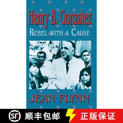 【3-4周达】Henry B. Gonzales: Rebel with a Cause [9781681790718]