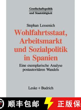 【3-4周达】Wohlfahrtsstaat, Arbeitsmarkt und Sozialpolitik in Spanien : Eine exemplarische Analyse po... [9783322957665]