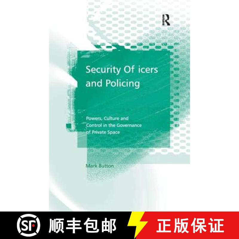 【3-4周达】Security Officers and Policing: Powers, Culture and Control in the Governance of Private S... [9781138264588]