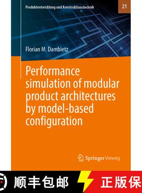 【3-4周达】Performance simulation of modular product architectures by model-based configuration [9783662642320]