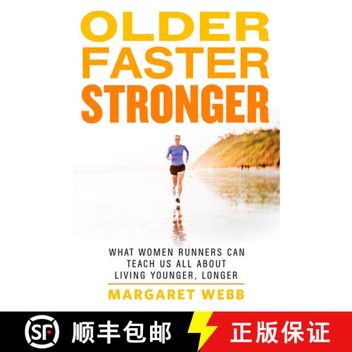 【3-4周达】Older, Faster, Stronger: What Women Runners Can Teach Us All About Living Younger, Longer [9781623361693]