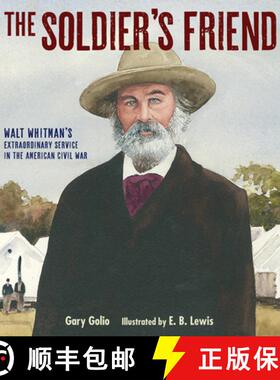 【3-4周达】The Soldier's Friend: Walt Whitman's Extraordinary Service in the American Civil War [9781635925876]